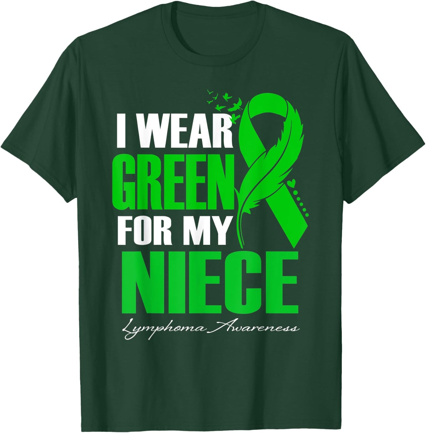 I Wear Green For My Niece Lymphoma Awareness Feather T-Shirt - T-Shirt | Forest