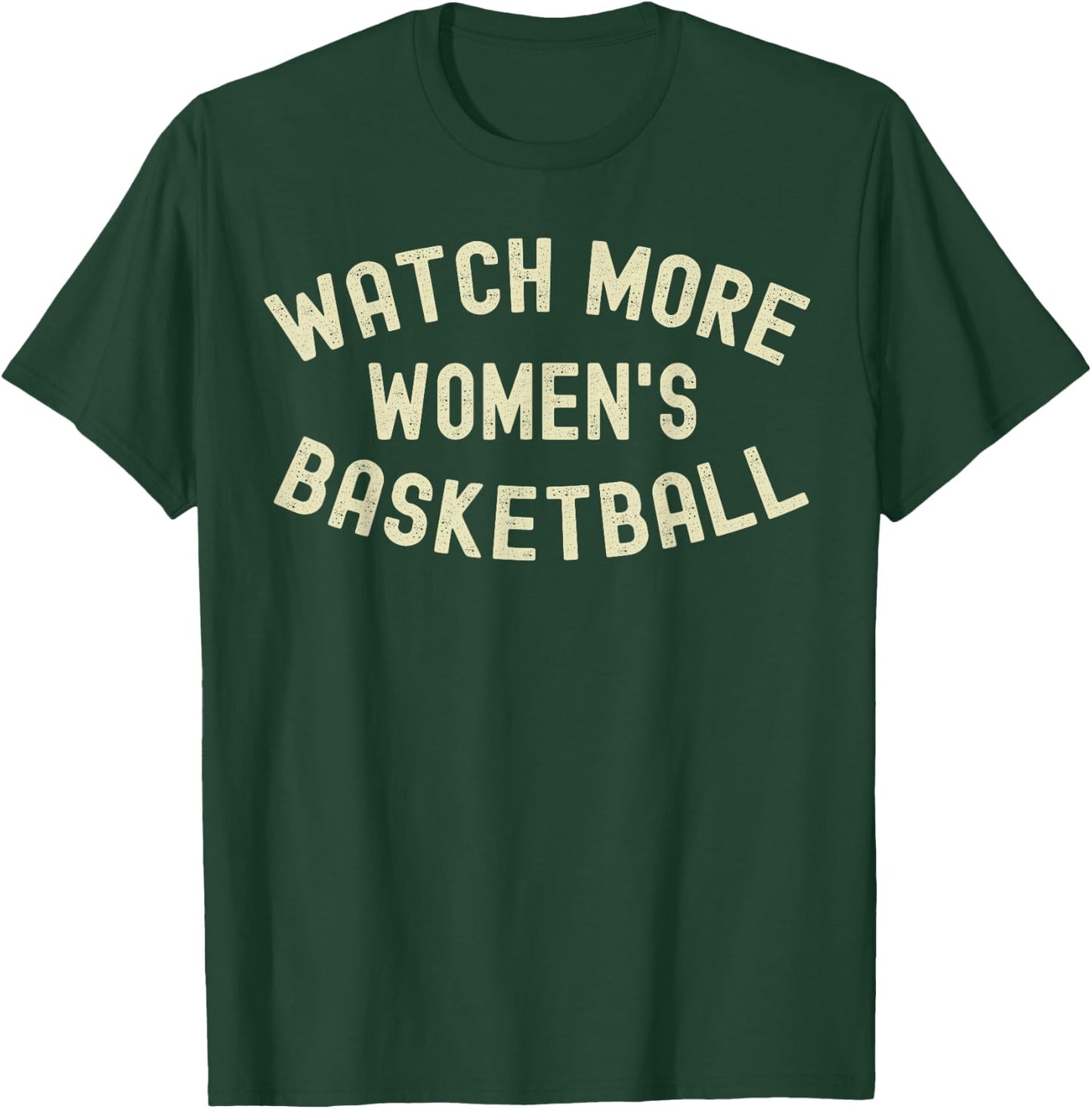 Watch More Women's Basketball T-Shirt - T-Shirt | Forest
