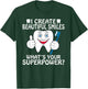 I create beautiful Smiles whats your Superpower Dentist T-Shirt - T-Shirt | Forest