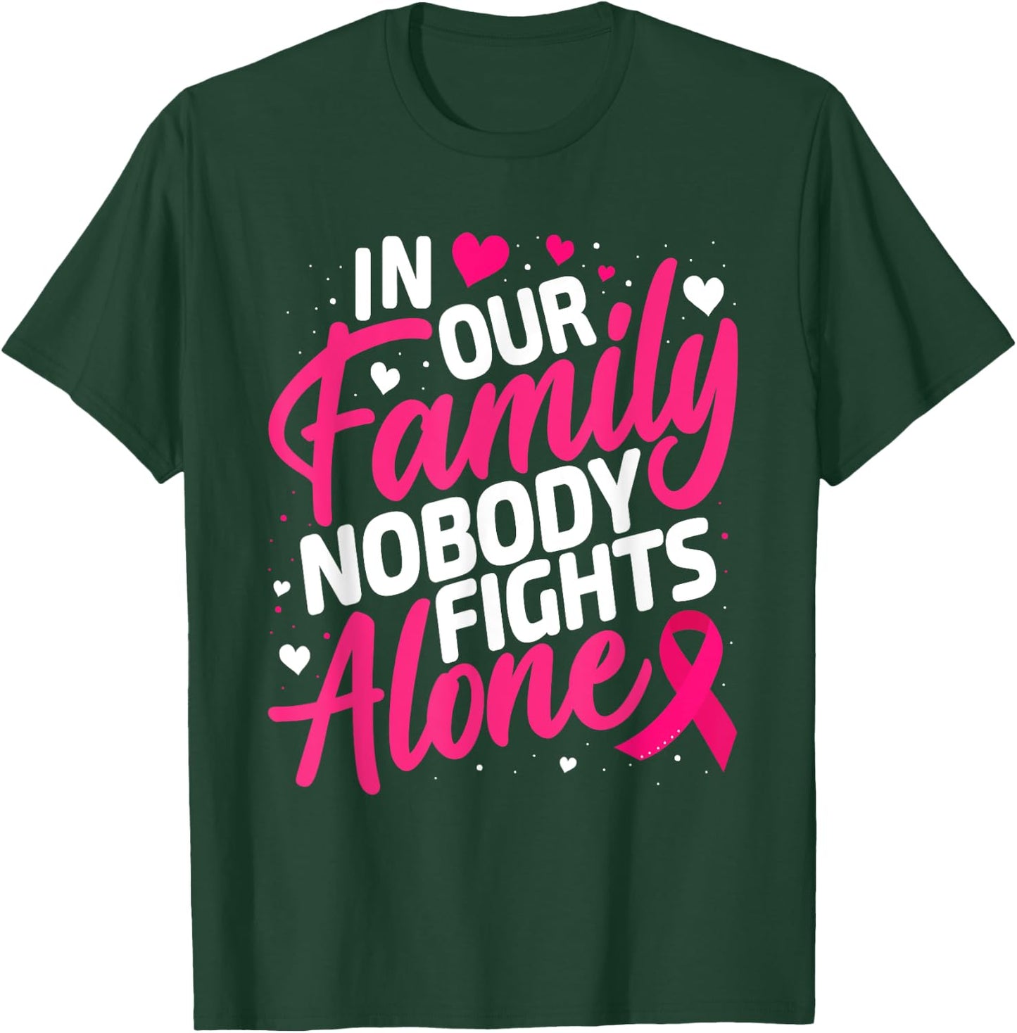 Breast Cancer Nobody Fights Alone Breast Cancer Awareness T-Shirt - T-Shirt | Forest