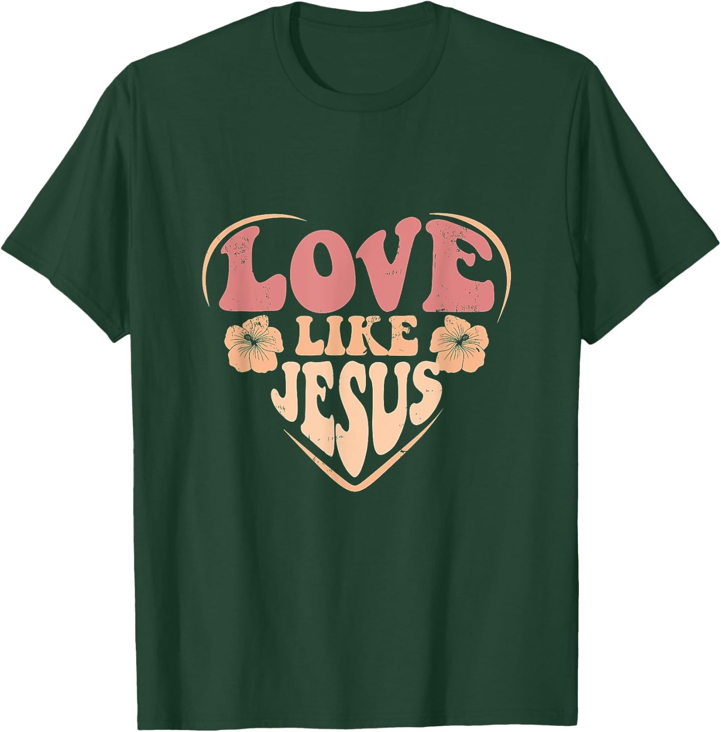 Distressed Love Like Jesus Christian Faith Men Women Girls T-Shirt - T-Shirt | Forest