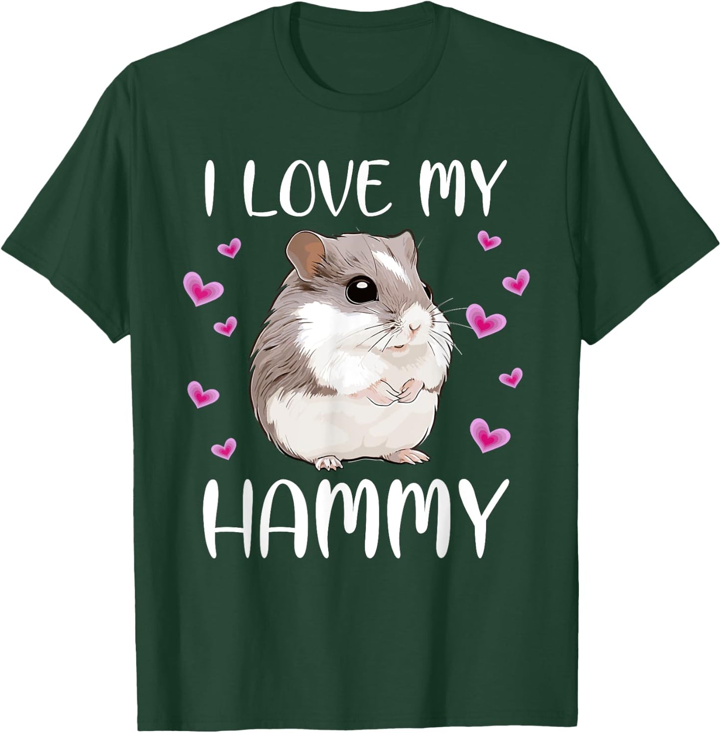 I Love My Hammy Cute Chinese Dwarf Hamster Pet Owner Graphic T-Shirt - T-Shirt | Forest