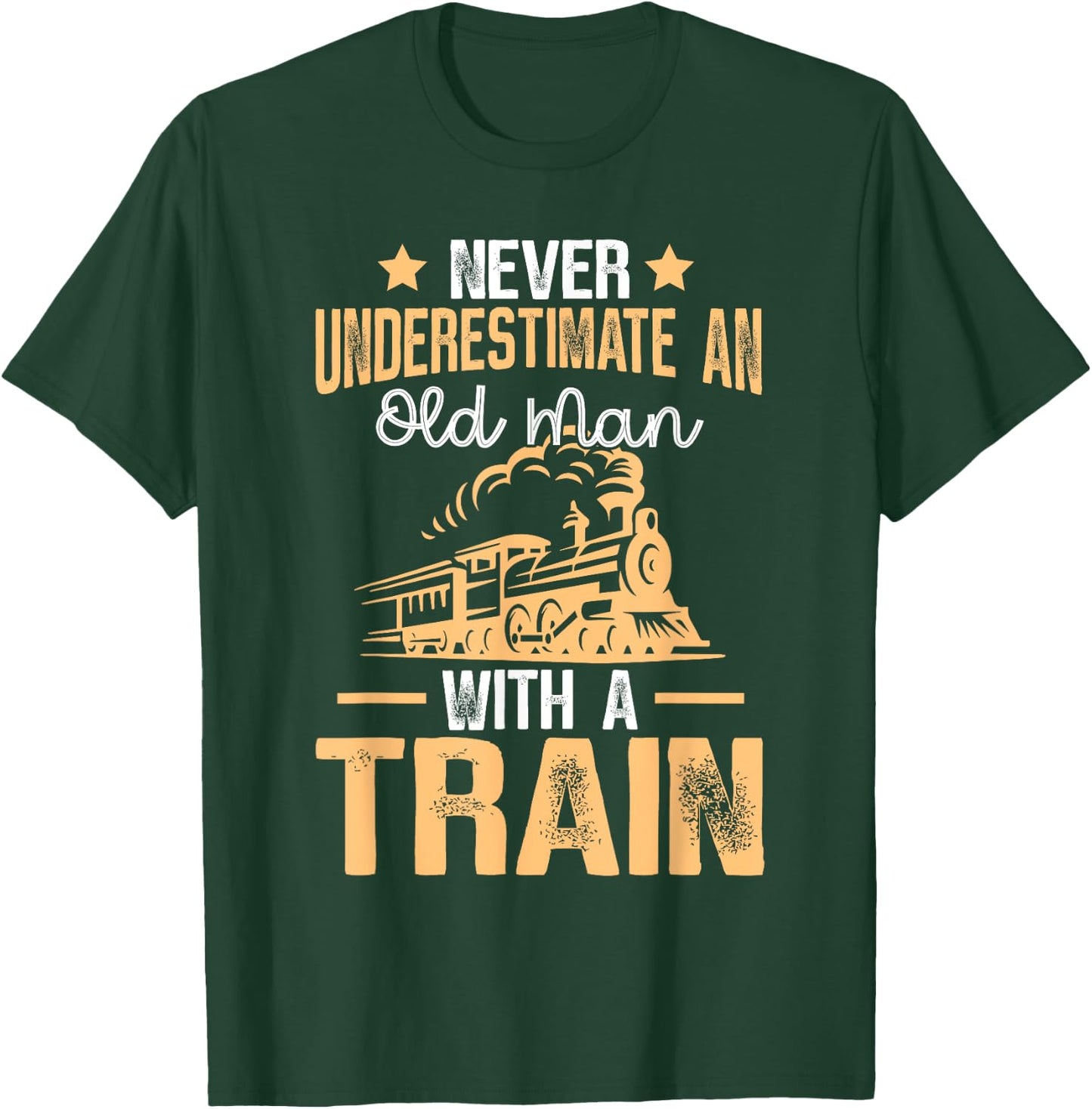 Train Saying - Never Underestimate An Old Man With A Train T-Shirt - T-Shirt | Forest