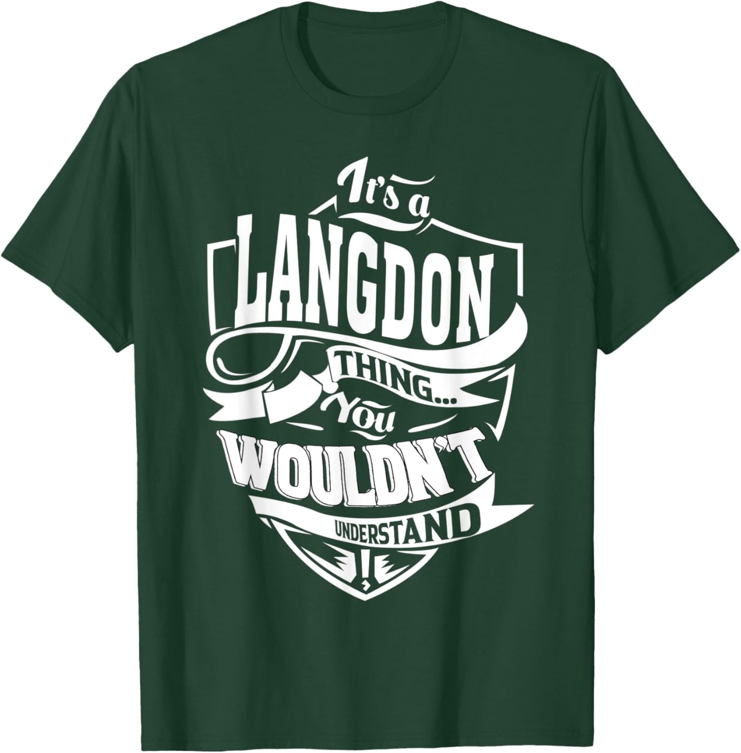It's a LANGDON Thing Gifts T-Shirt - T-Shirt | Forest