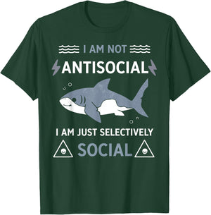 Shark I Am Not Antisocial I Am Just Selectively Social T-Shirt - T-Shirt | Forest