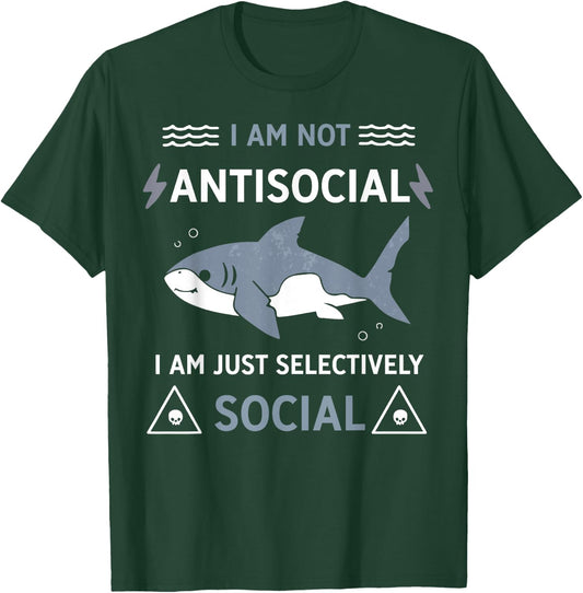 Shark I Am Not Antisocial I Am Just Selectively Social T-Shirt - T-Shirt | Forest
