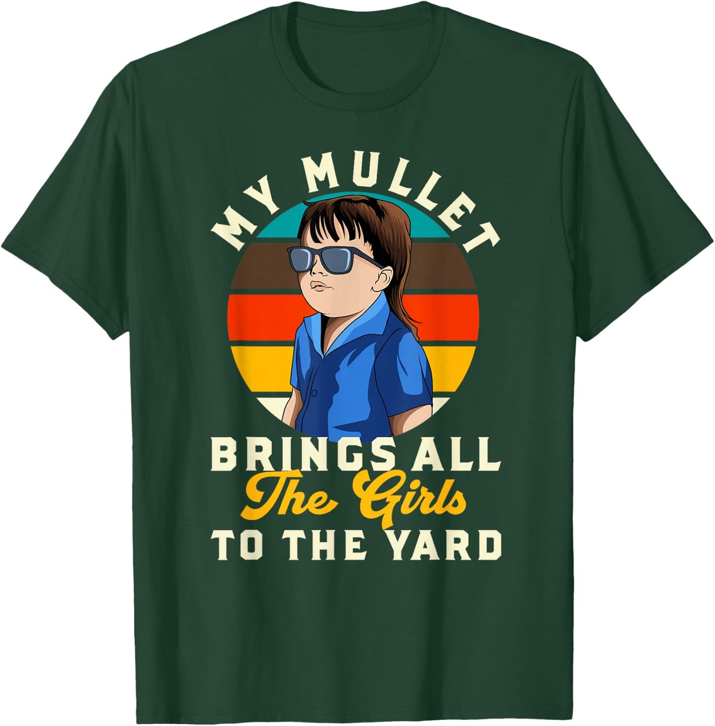 Funny Redneck Kid My Mullet Brings All The Girls to The Yard T-Shirt - T-Shirt | Forest