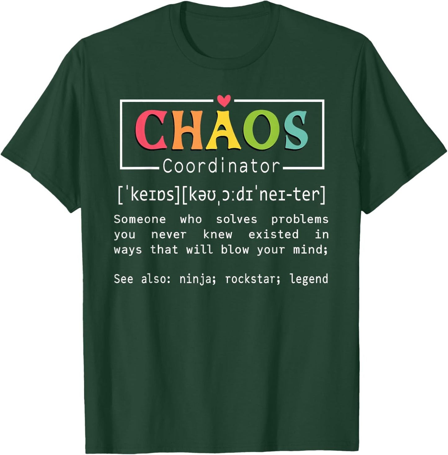 Chaos Coordinator Definition Meaning Teacher School Student T-Shirt - T-Shirt | Forest