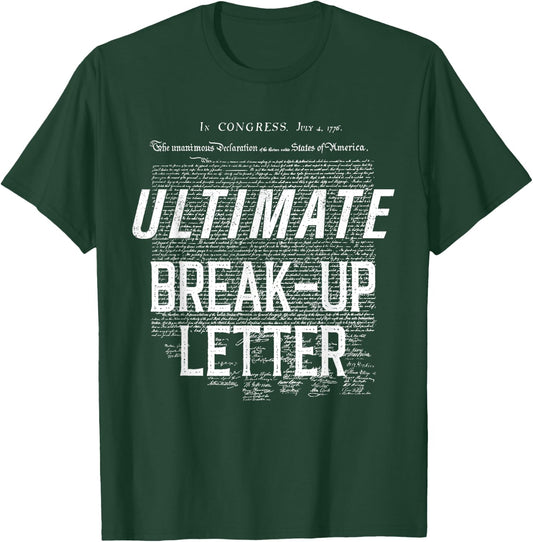 Declaration of Independence Ultimate Break-Up Letter T-Shirt - T-Shirt | Forest