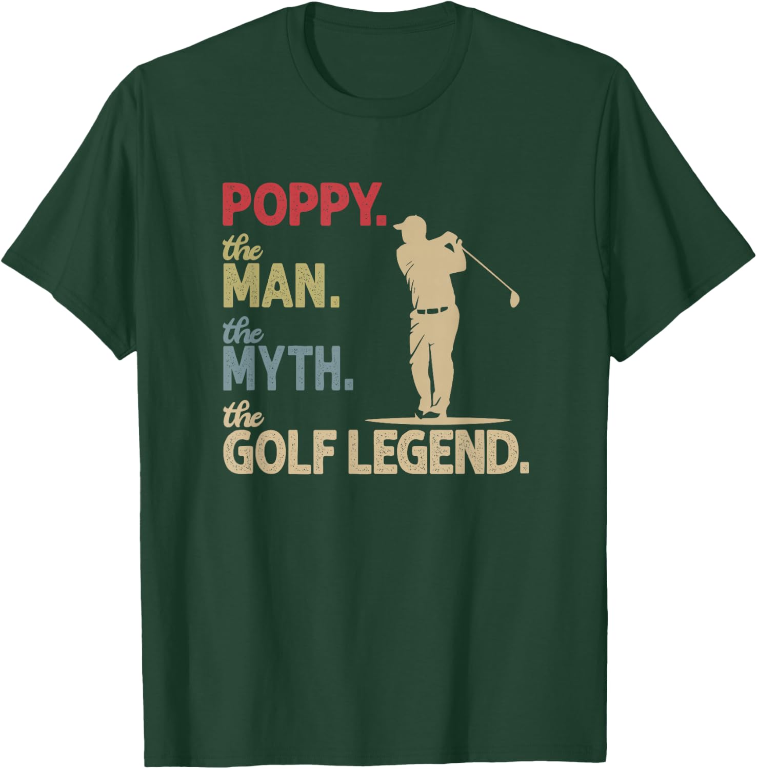 Ten Squared Poppy the Man the Myth the Golf Legend Grandpa Golfing T-Shirt - T-Shirt | Forest