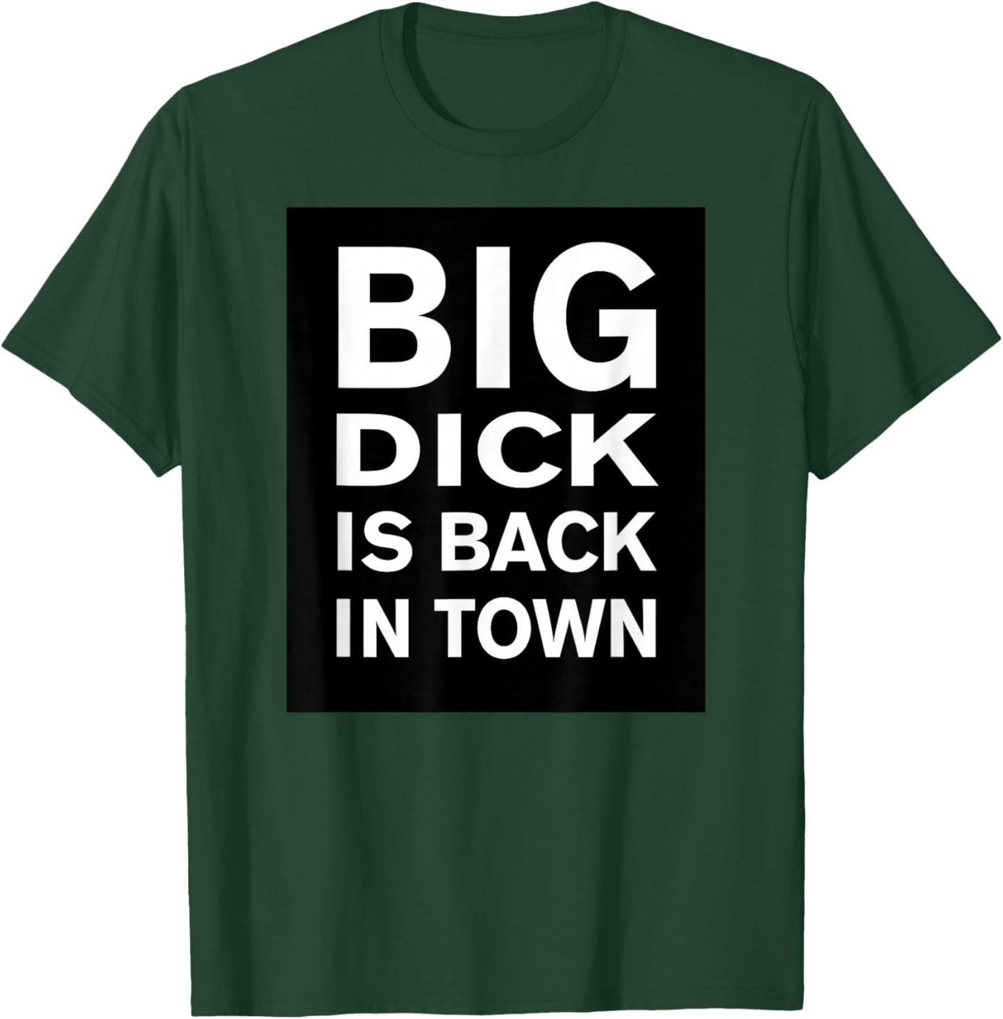 BIG D IS BACK IN TOWN Funny Quote T-Shirt - T-Shirt | Forest
