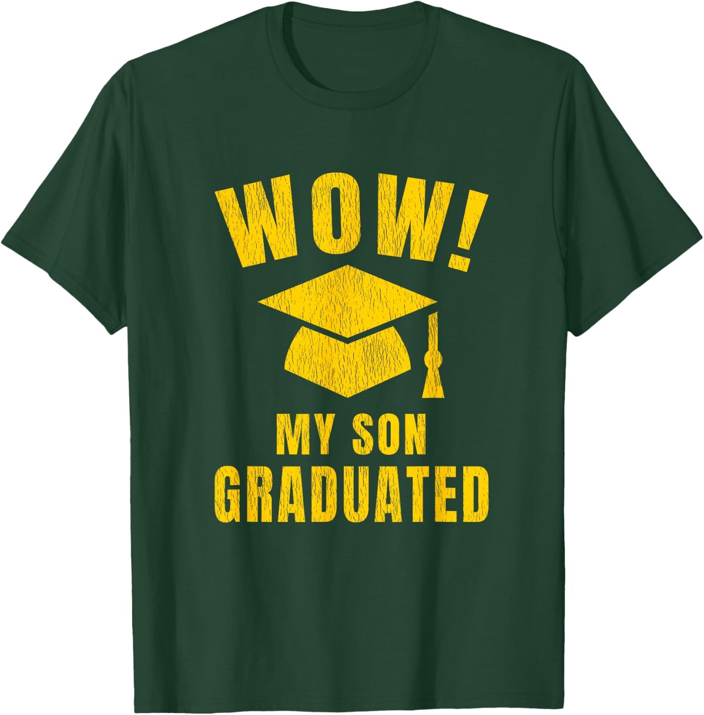 Wow My Son Graduated Mom Dad of A Senior Funny Graduation T-Shirt - T-Shirt | Forest
