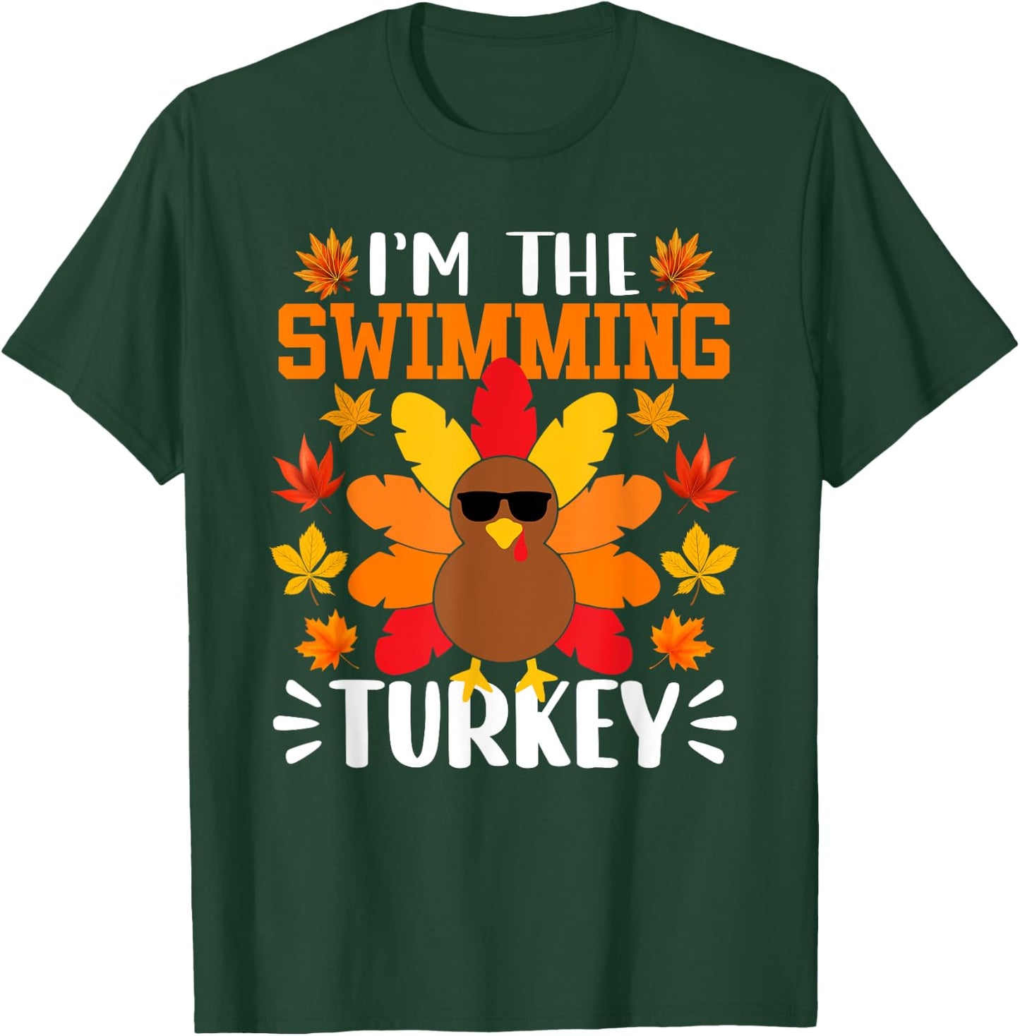 I'm The Swimming Turkey Shirt Funny Turkey Thanksgiving T-Shirt - T-Shirt | Forest