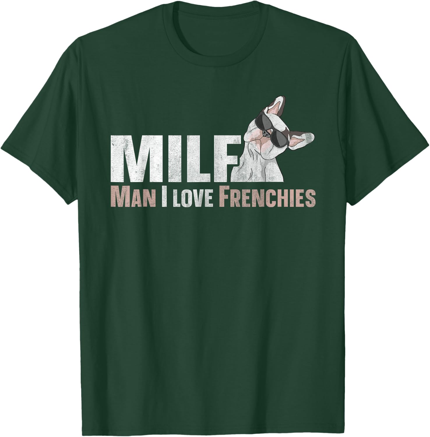 MILF - man I love frenchies Quote for a Frenchie owner T-Shirt - T-Shirt | Forest