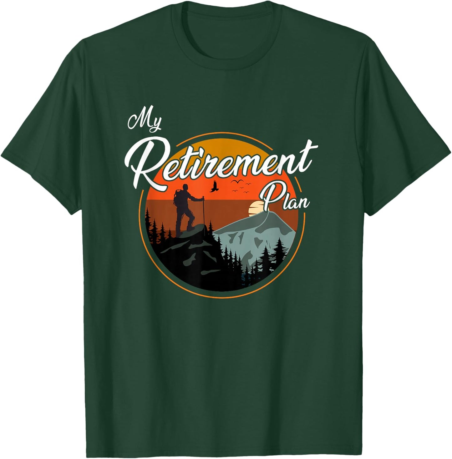 Tech- Retirement Gifts - My Retirement Plan - Hiking T-Shirt - T-Shirt | Forest