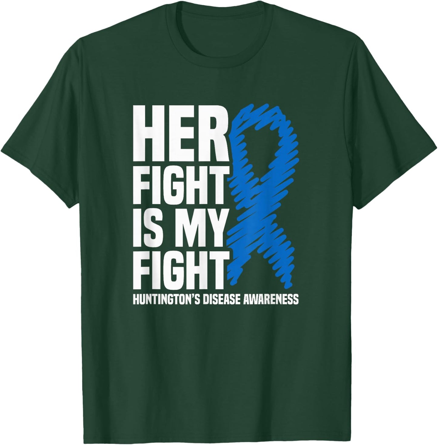 Her Fight Is My Fight Huntington’s Disease Awareness T-Shirt - T-Shirt | Forest