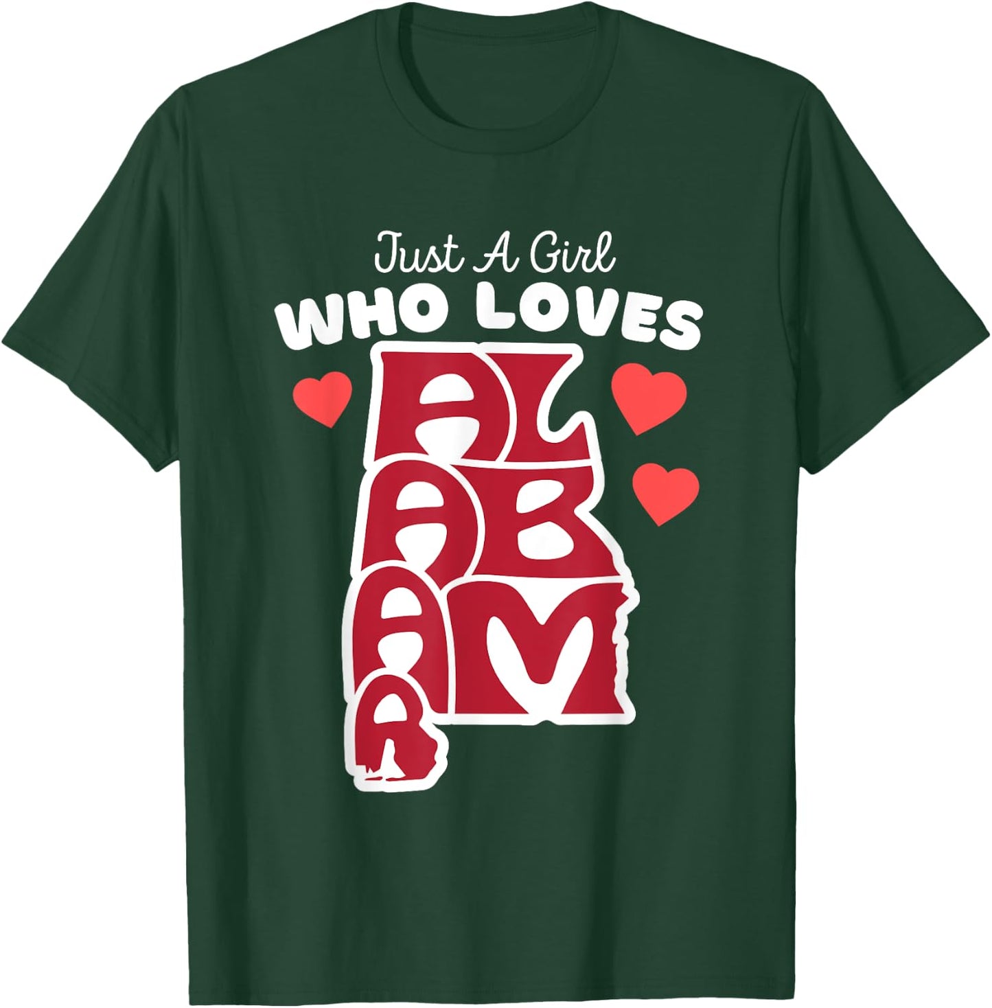 Just A Girl Who Loves Alabama - Cute Girls Alabama State T-Shirt - T-Shirt | Forest