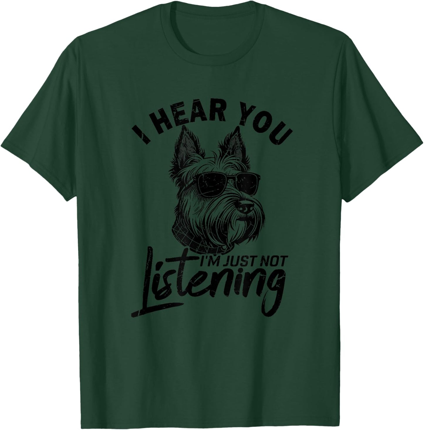I Hear You I'm Just Not Listening Funny Scottie Dog Lovers Men Women Kids T-Shirt - T-Shirt | Forest