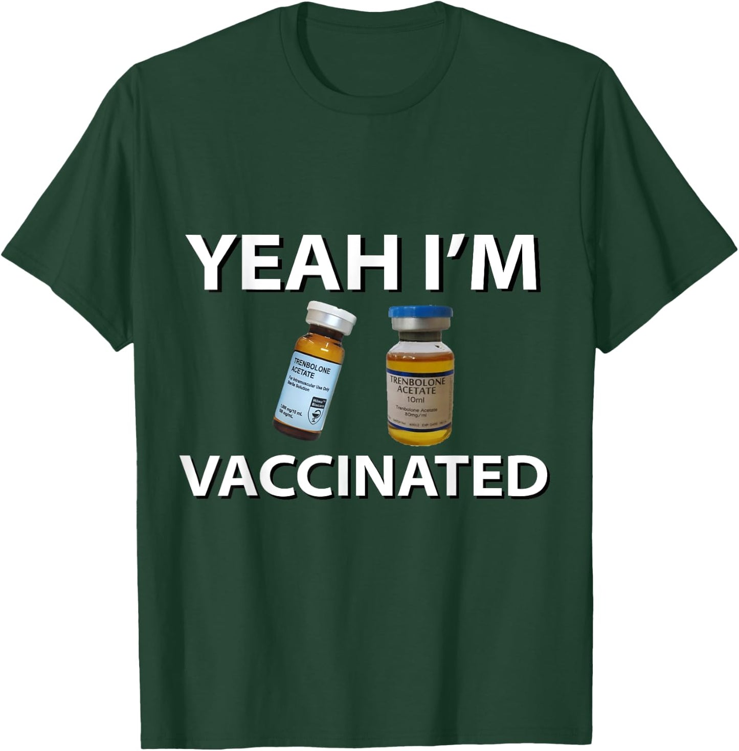 Bodybuilding Vaccinated Trenbolone Funny Tren Lover Gym Jim T-Shirt - T-Shirt | Forest
