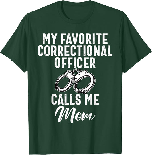 My favorite Correctional Officer calls me Mom Correction Mom T-Shirt - T-Shirt | Forest
