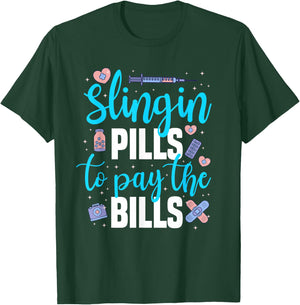 Slingin' Pills to Pay The Bills Funny Pharmacy T-Shirt - T-Shirt | Forest