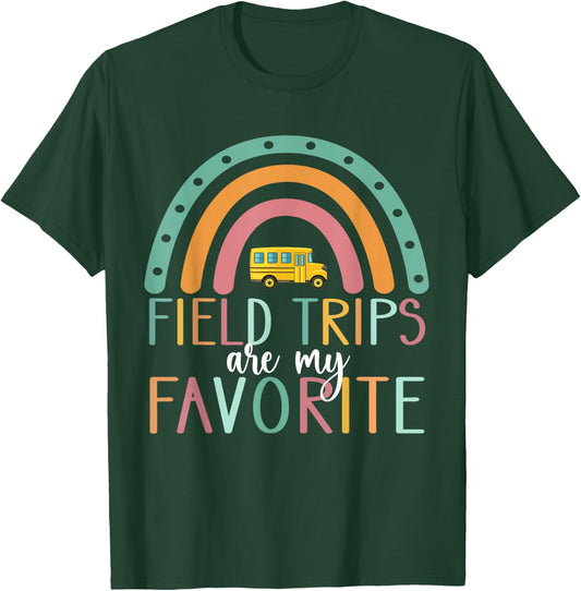 Field Trips are My Favorite Teacher School Field Trip T-Shirt - T-Shirt | Forest