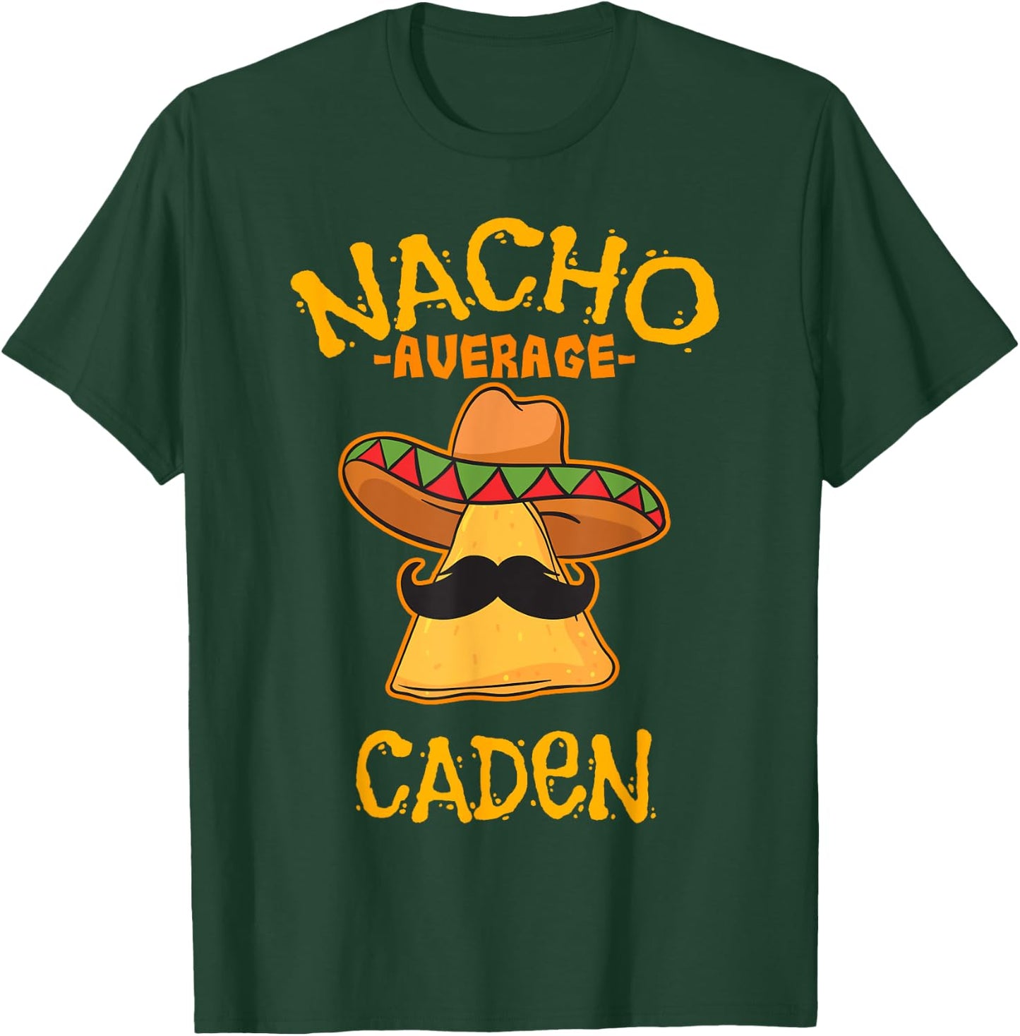Nacho Average Caden Personalized Name Funny Taco T-Shirt - T-Shirt | Forest