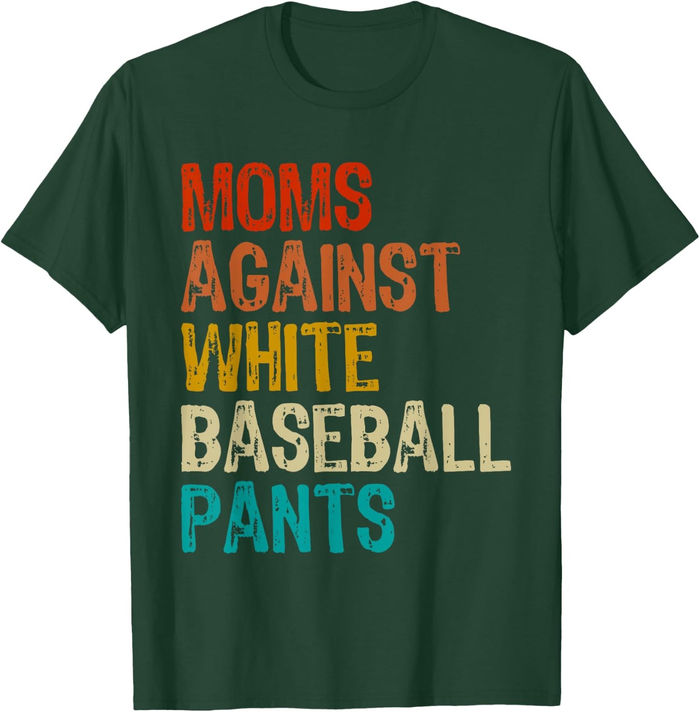 Moms Against White Baseball Pants T-Shirt - T-Shirt | Forest