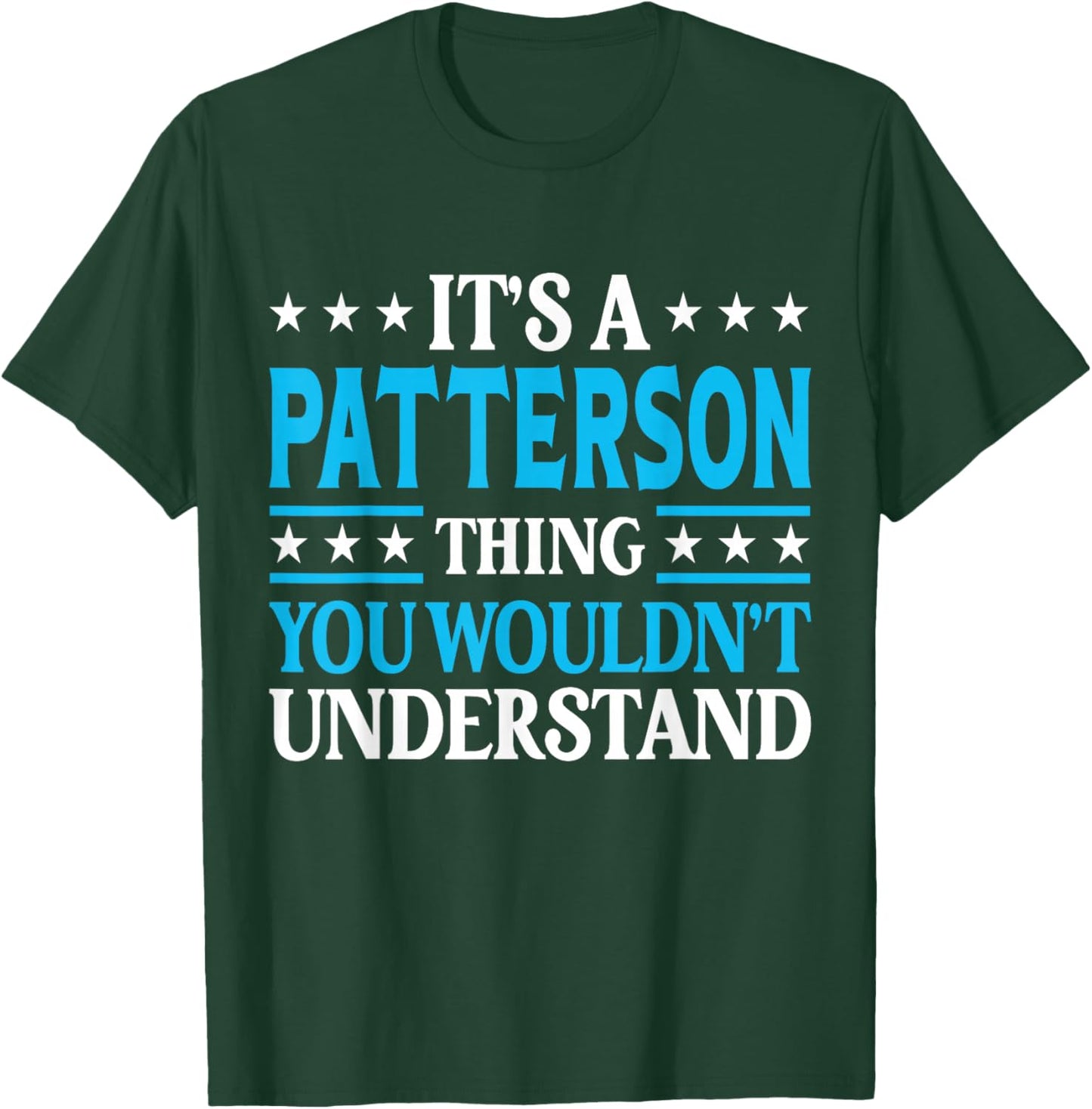 It's A Patterson Thing Surname Funny Last Name Patterson T-Shirt - T-Shirt | Forest