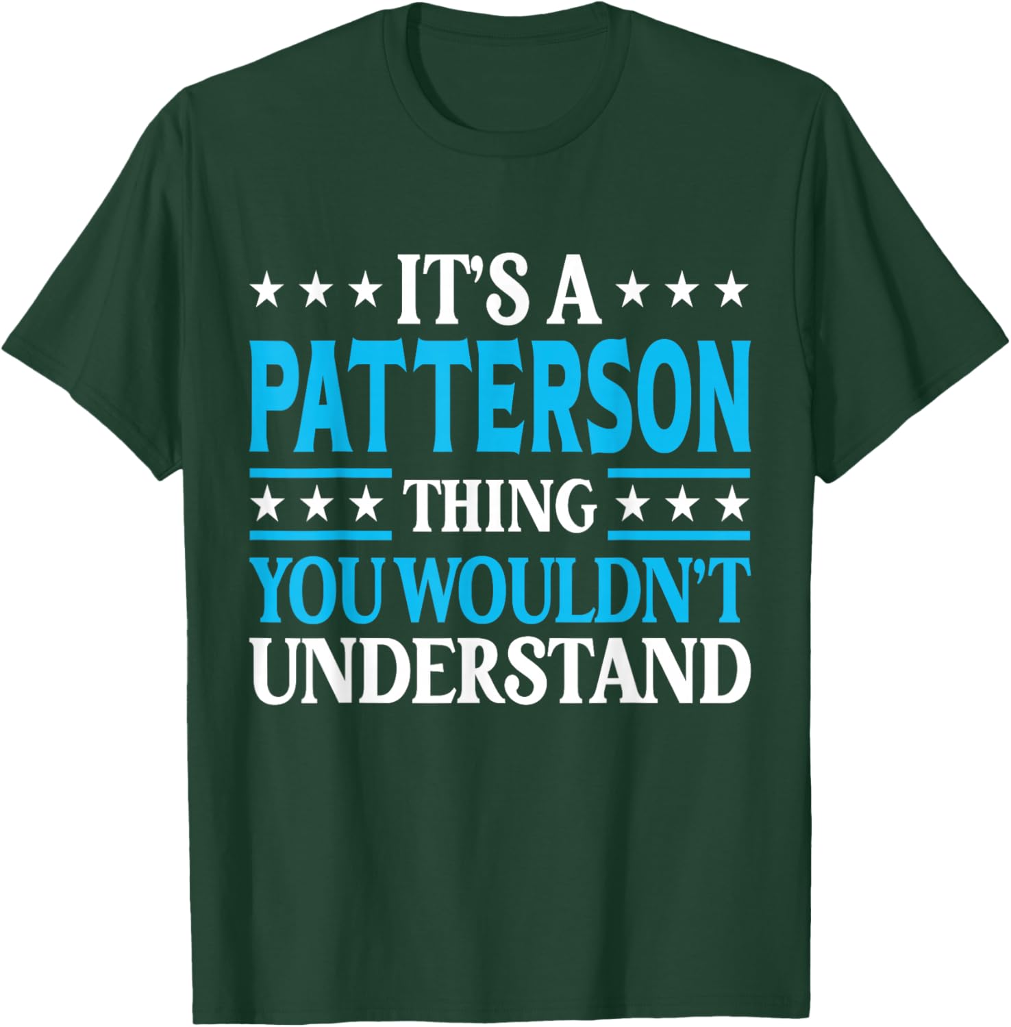 It's A Patterson Thing Surname Funny Last Name Patterson T-Shirt - T-Shirt | Forest