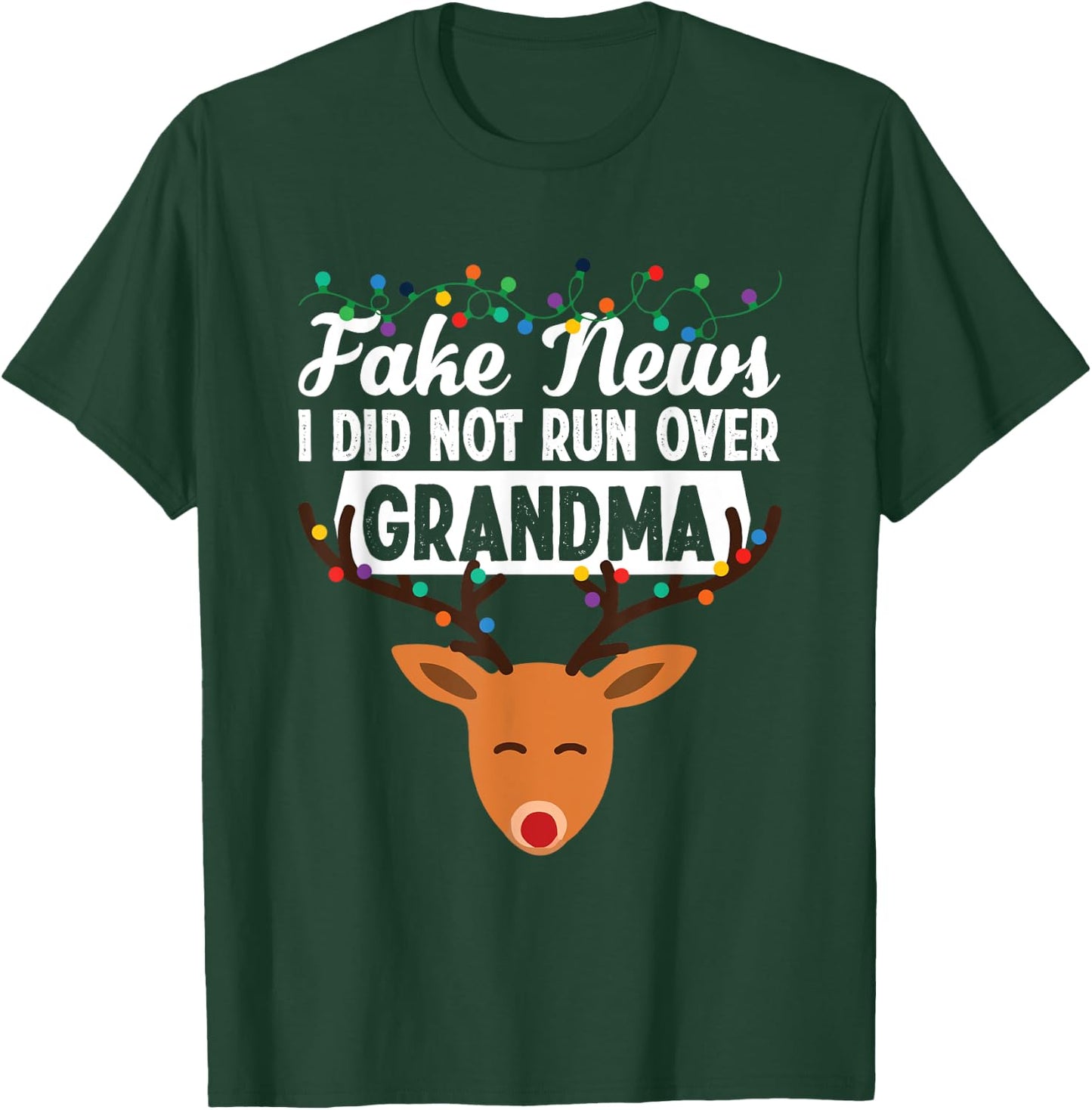 Funny Run Over Grandma Reindeer Christmas Rudolph Xmas T-Shirt - T-Shirt | Forest