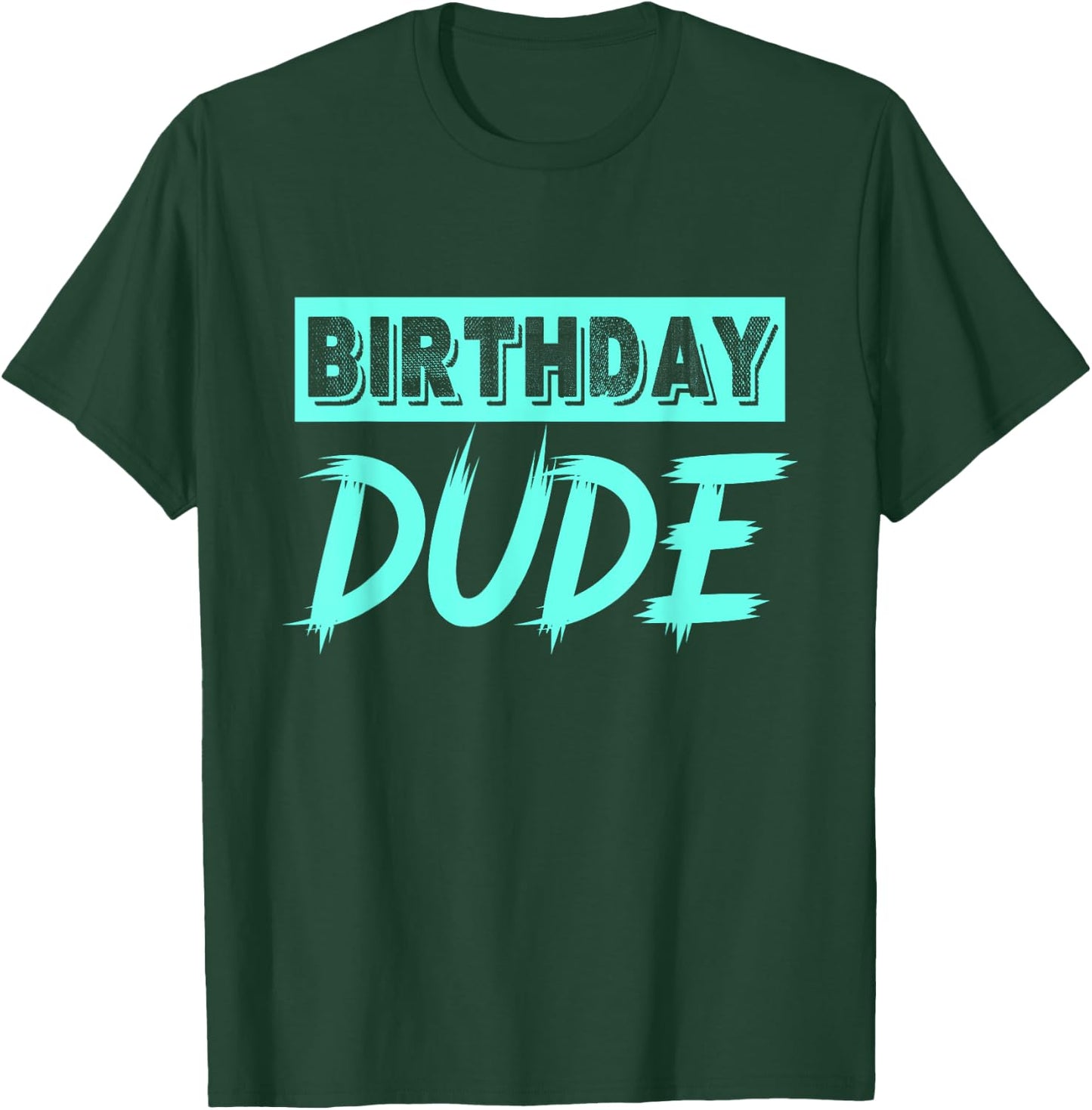 Perfect Dude Merchandise Boys Birthday Dude Graphic Novelty T-Shirt - T-Shirt | Forest