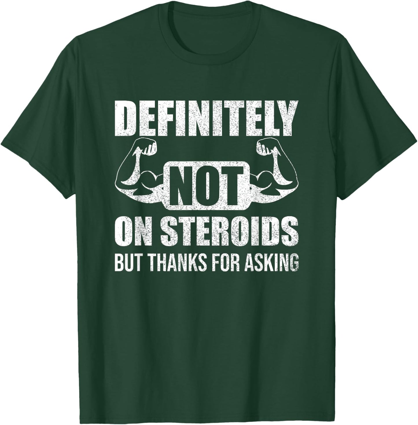 Definitely Not On Steroids Funny Weightlifting T-Shirt - T-Shirt | Forest