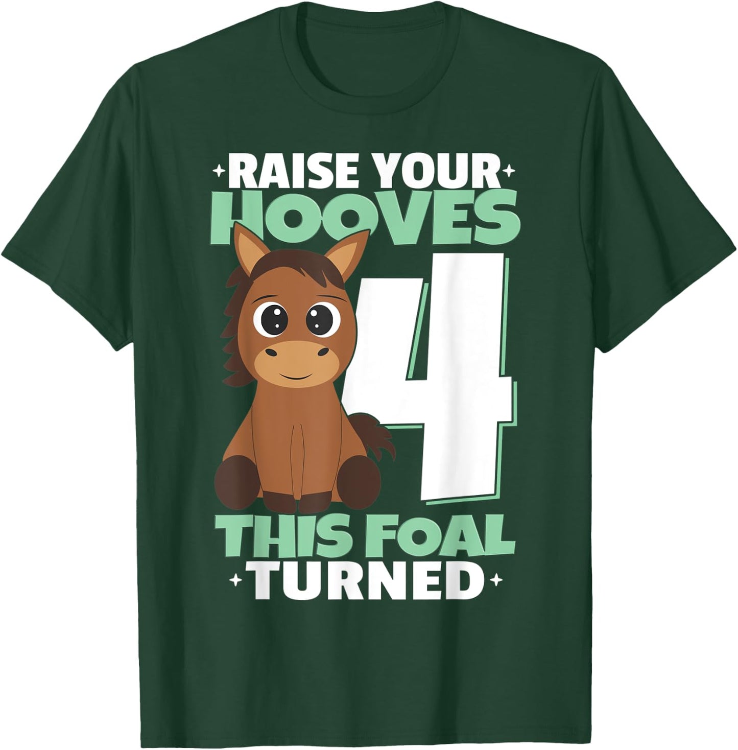 Raise Your Hooves 4th Birthday Girl Horses T-Shirt - T-Shirt | Forest
