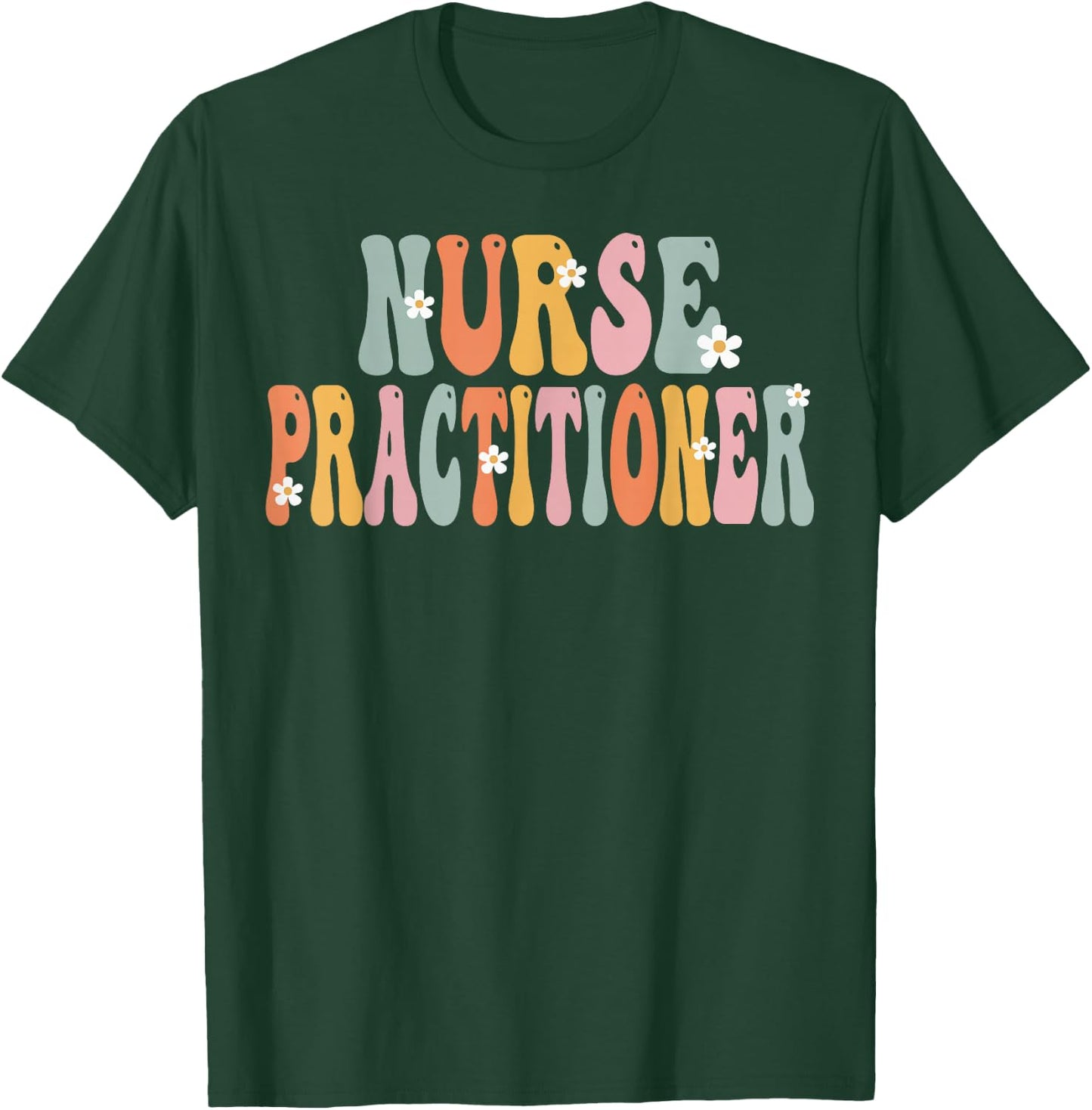 Nurse Practitioner Week Groovy Appreciation Day T-Shirt - T-Shirt | Forest