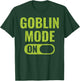 Goblin Mode T-Shirt - T-Shirt | Forest