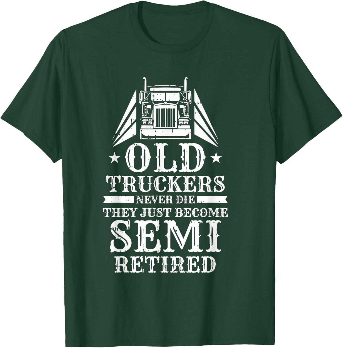 Truck Driver Retired Trucking - Rig Old Man Trucker T-Shirt - T-Shirt | Forest