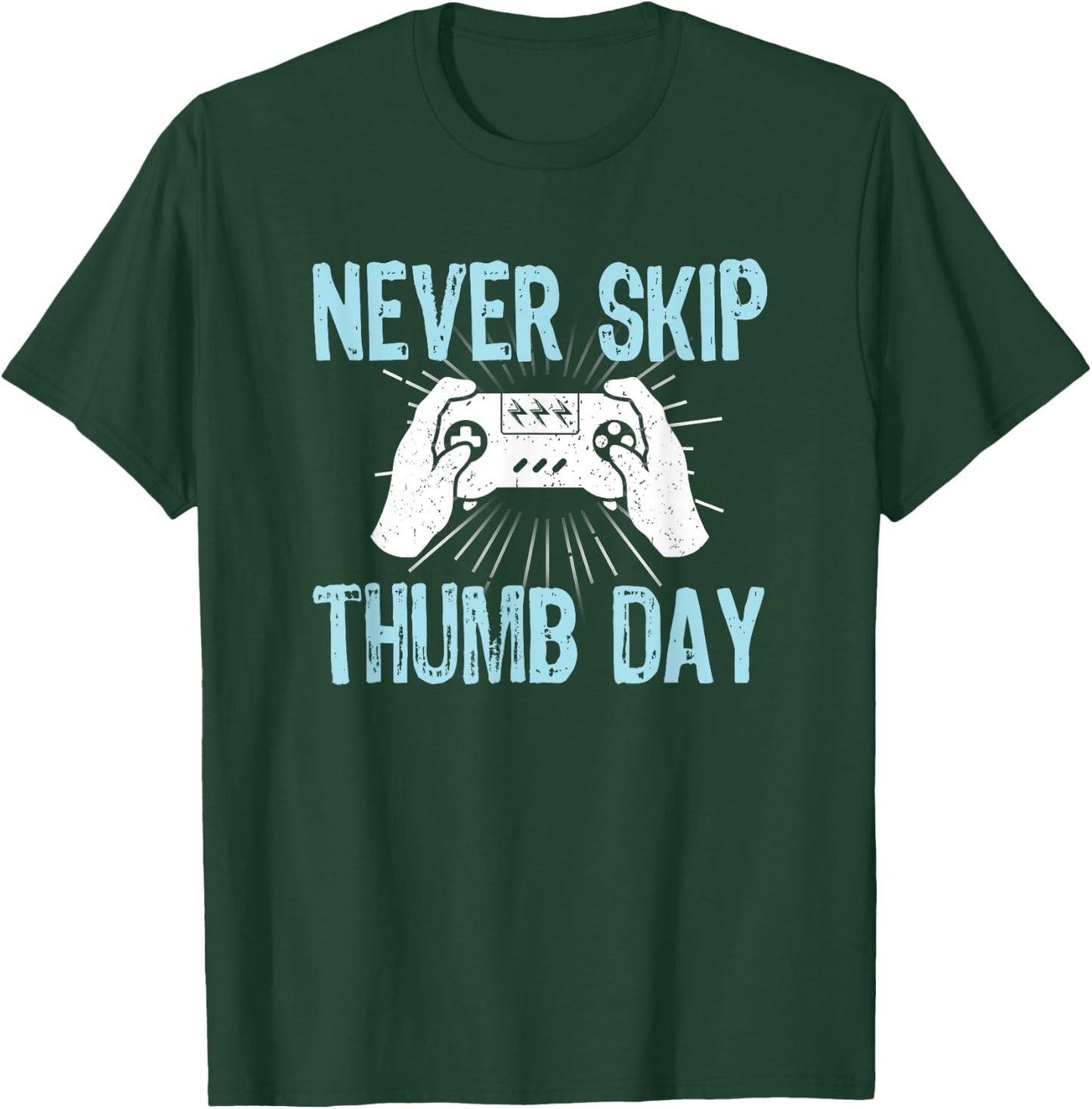 Gamers Gaming Never Skip Thumb Day Funny Video Game T-Shirt - T-Shirt | Forest