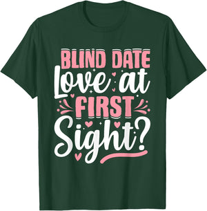 Blind-Date Love-at-First-Sight Anniversary Valentines Day T-Shirt - T-Shirt | Forest