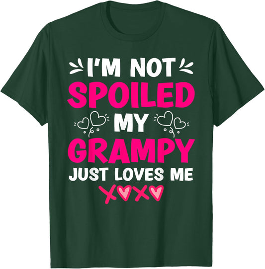 I'm Not Spoiled My Grampy Just Loves Me Granddaughter Girls T-Shirt - T-Shirt | Forest