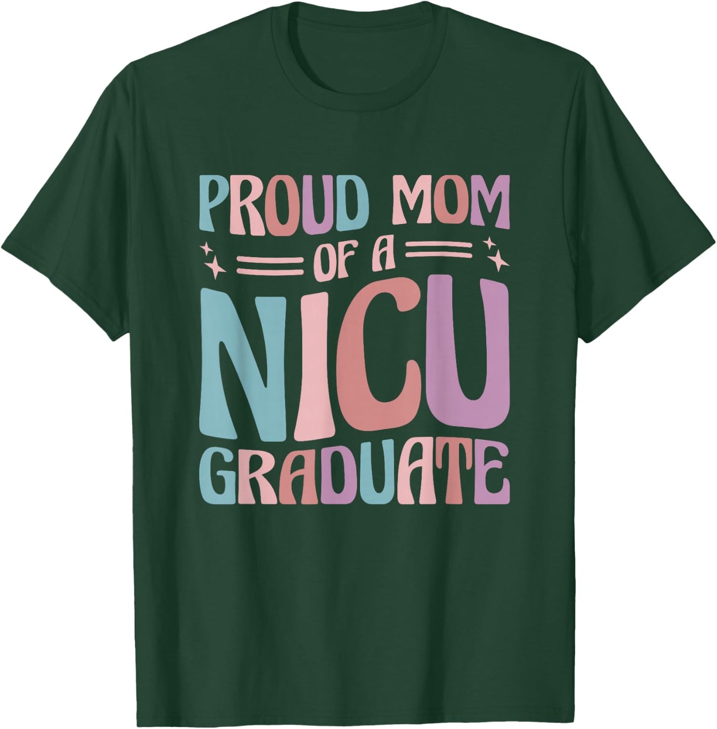 Proud Mom Of A NICU Graduate Prematurity Awareness T-Shirt - T-Shirt | Forest
