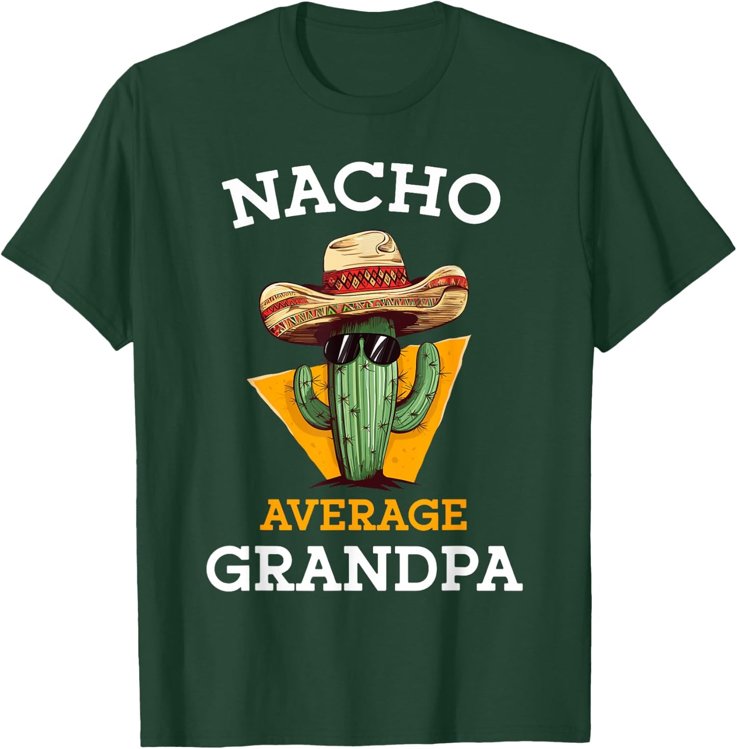 Nacho Average Grandpa Funny Mexican Papa Cinco De Mayo T-Shirt - T-Shirt | Forest