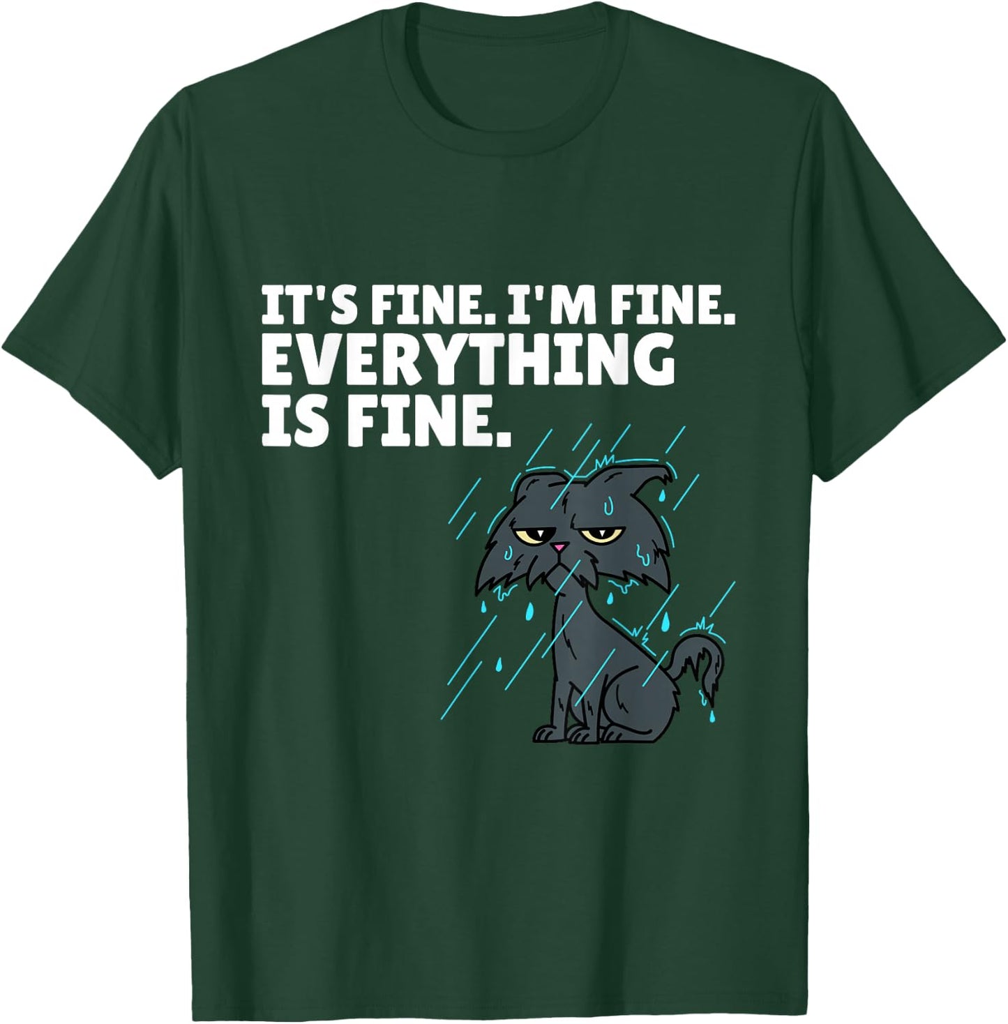 Raining Cat It’s Fine I’m Fine Everything Is Fine Funny Cat T-Shirt - T-Shirt | Forest