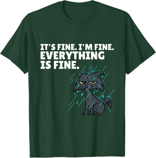 Raining Cat It’s Fine I’m Fine Everything Is Fine Funny Cat T-Shirt - T-Shirt | Forest