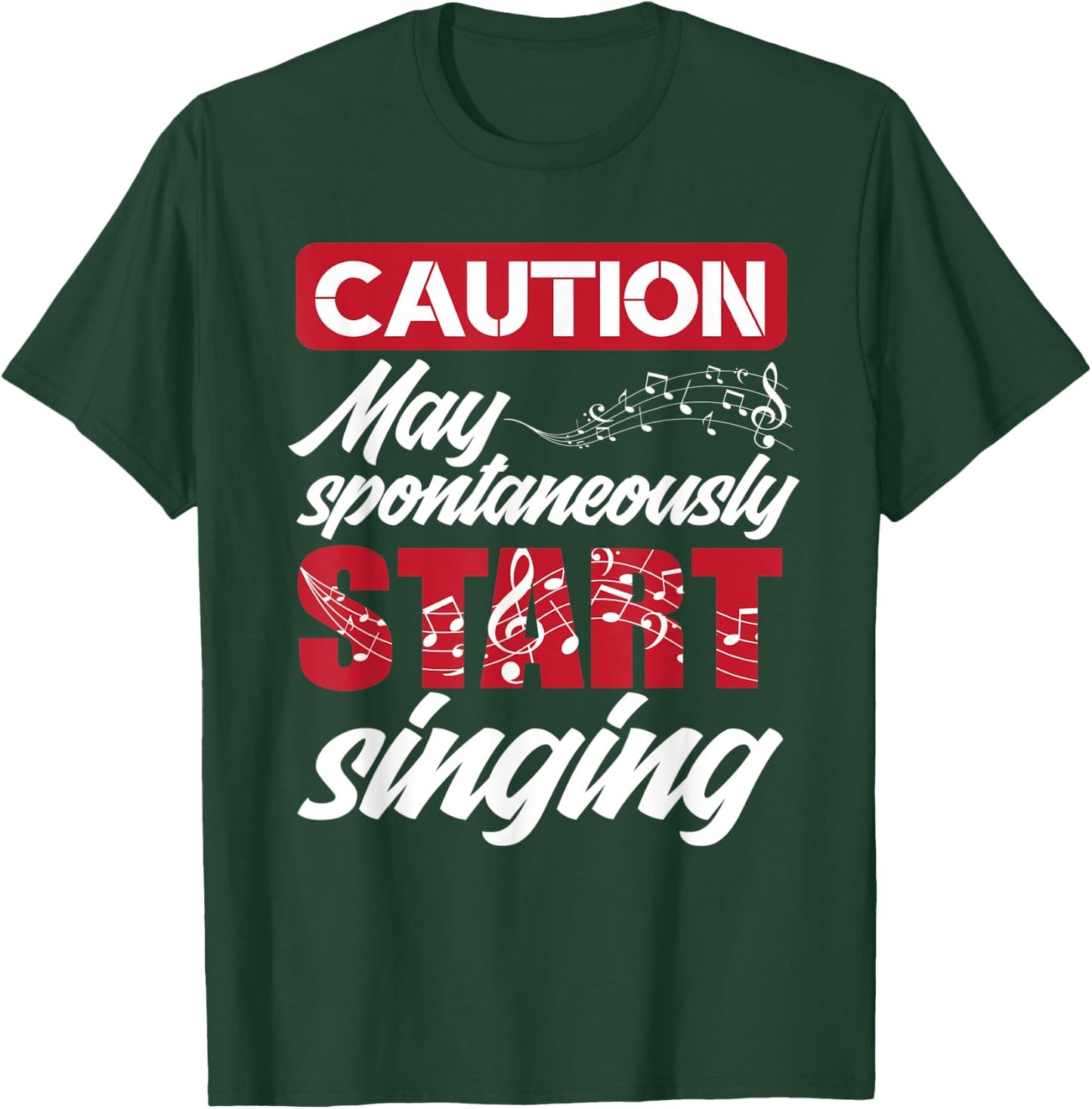 Caution May Start Singing Music Lover Singer Funny Singing T-Shirt - T-Shirt | Forest