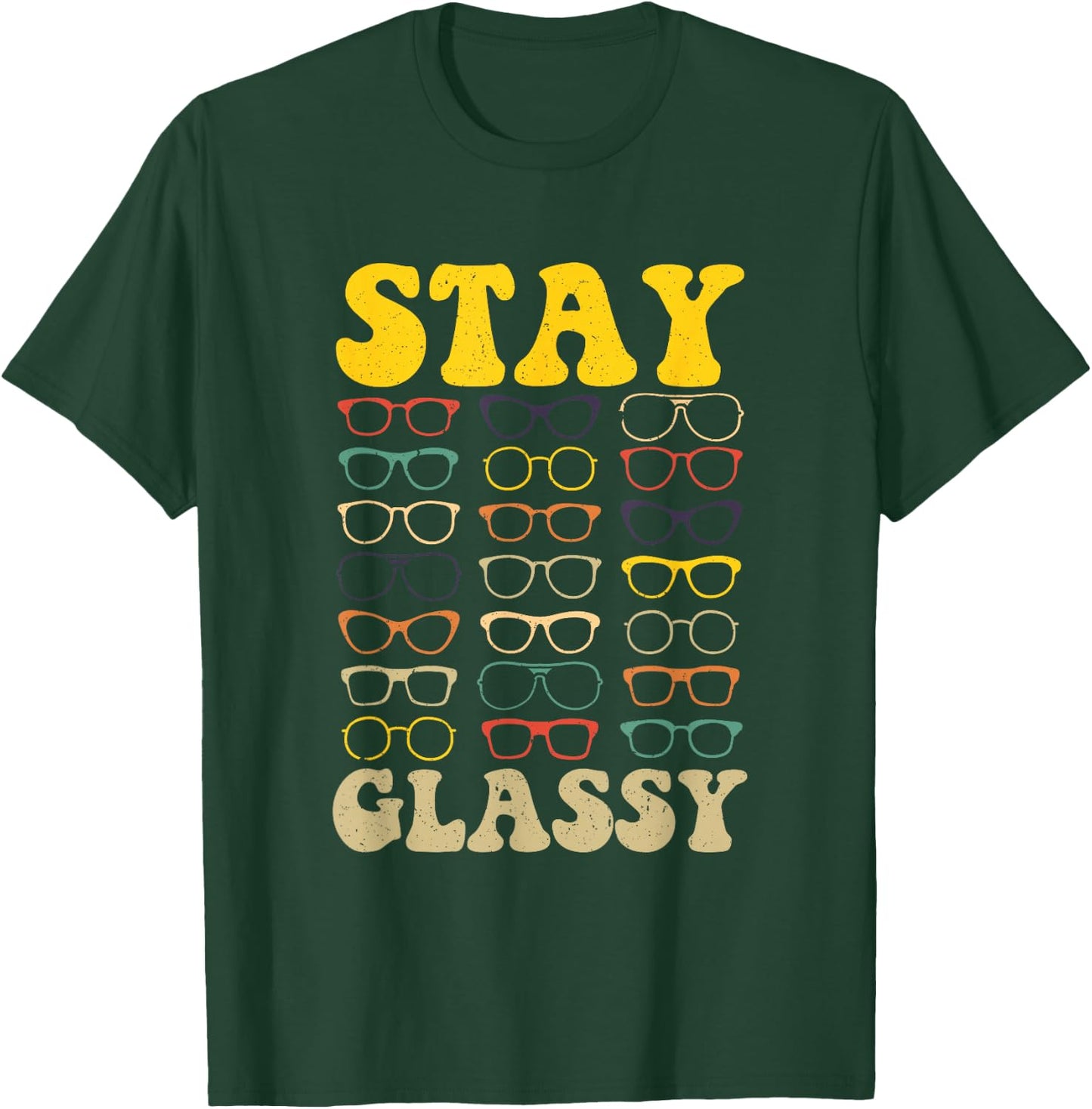 Stay Glassy Optometrist Eye Doctor Optometry Eyeglasses T-Shirt - T-Shirt | Forest