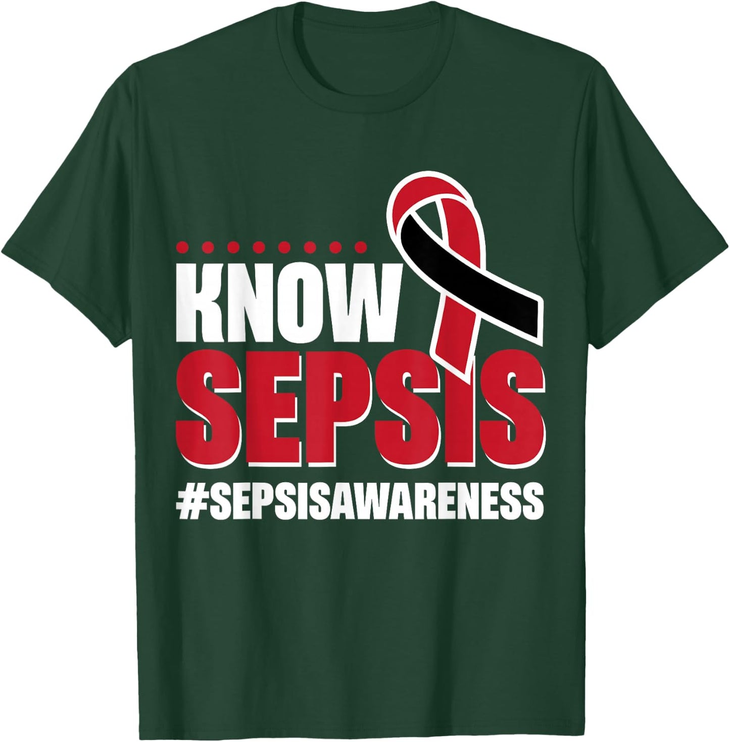 Know Sepsis Awareness T-Shirt - T-Shirt | Forest