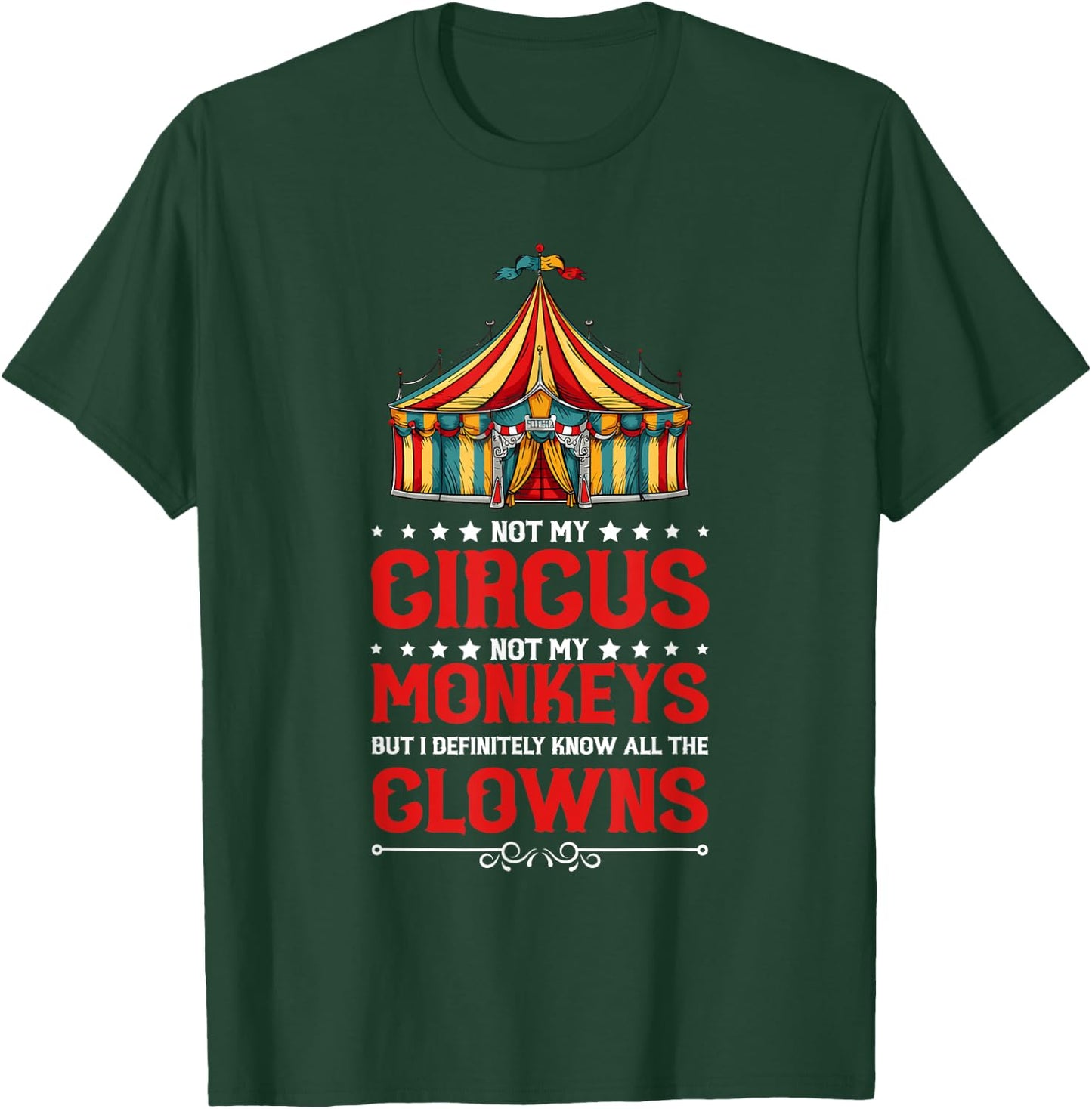 Not my circus, not my monkeys, but I know all T-Shirt - T-Shirt | Forest