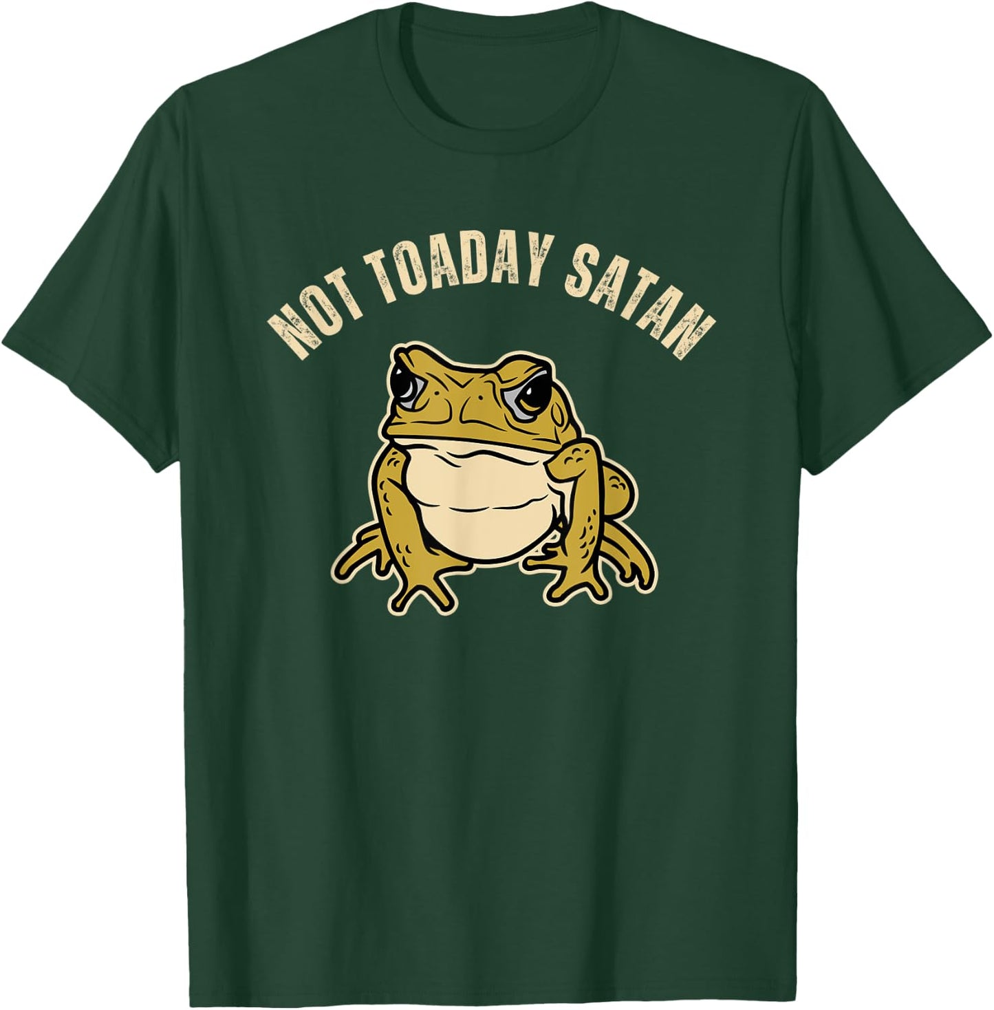 Frog Lovers Christian Funny Toad Pun Not Toaday Satan T-Shirt - T-Shirt | Forest