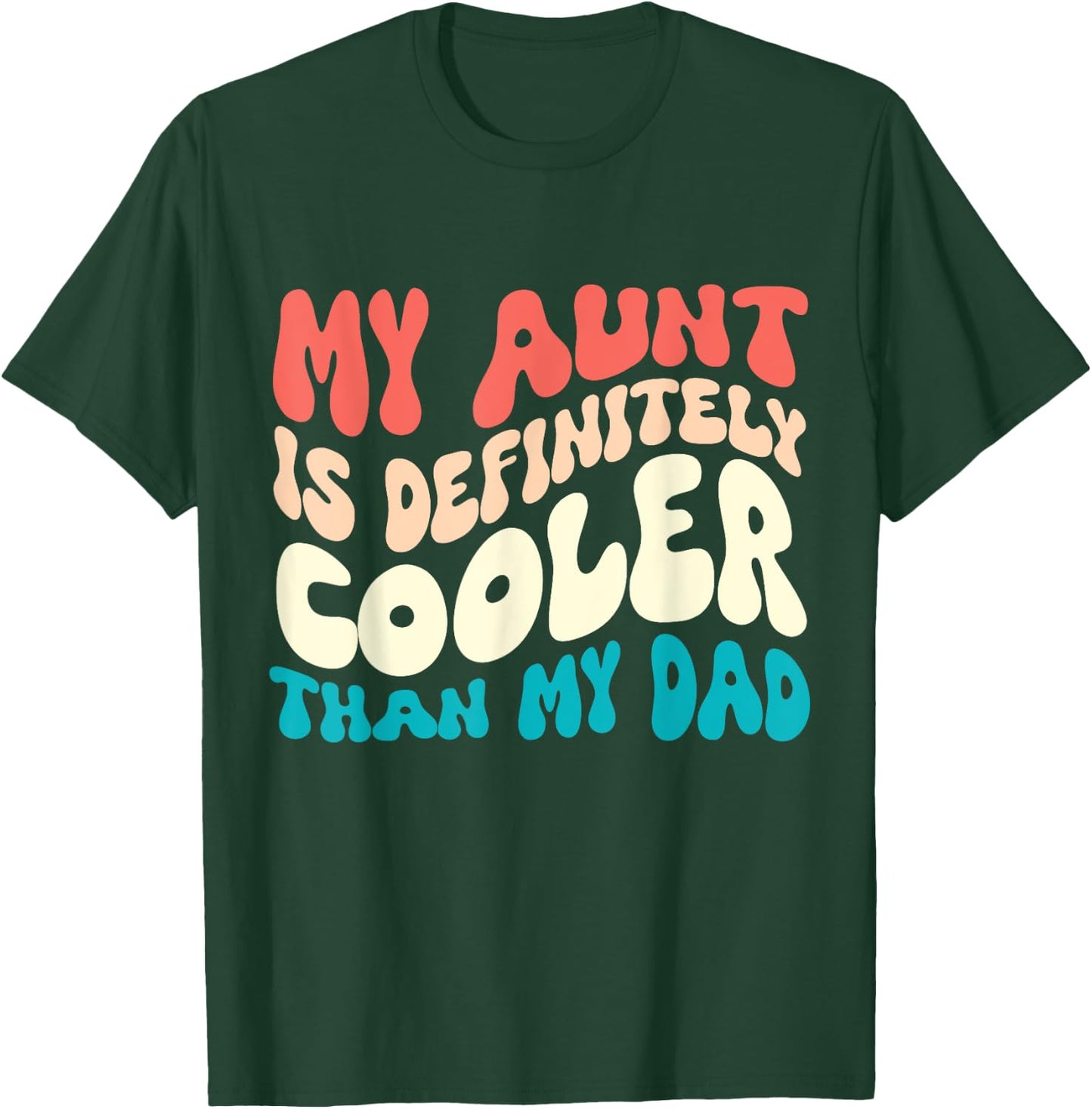Nephew Auntie My Aunt Is Definitely Cooler Than My Dad T-Shirt - T-Shirt | Forest
